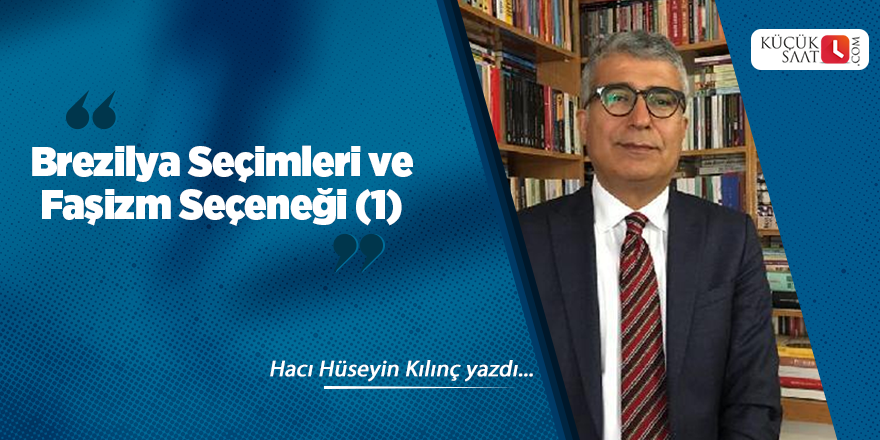 Brezilya Seçimleri ve Faşizm Seçeneği (1)