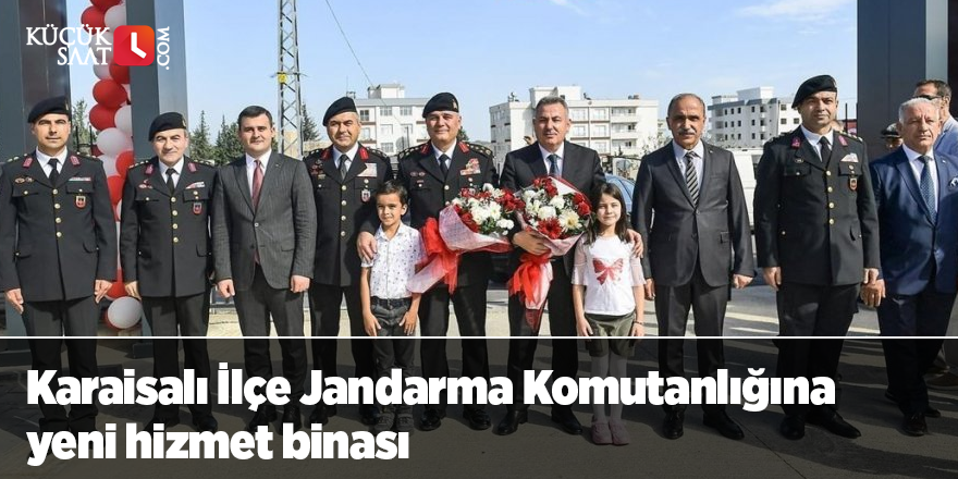 Karaisalı İlçe Jandarma Komutanlığına yeni hizmet binası