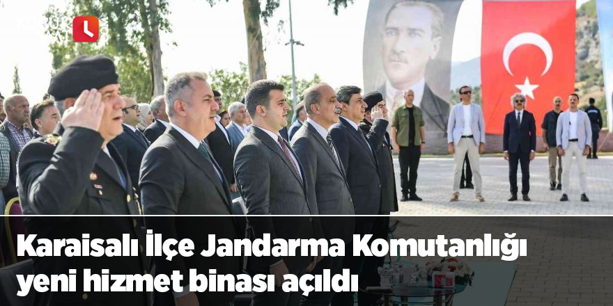 Karaisalı İlçe Jandarma Komutanlığı yeni hizmet binası açıldı