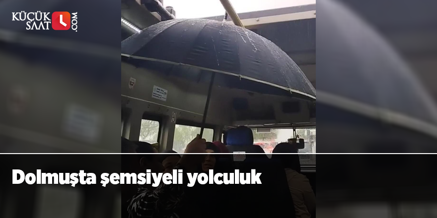 Dolmuşta şemsiyeli yolculuk