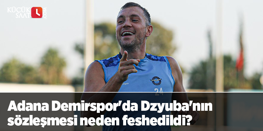 Adana Demirspor'da Dzyuba'nın sözleşmesi neden feshedildi? Montella'dan açıklama