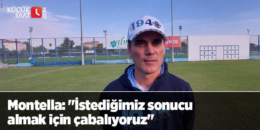 Montella: "İstediğimiz sonucu almak için çabalıyoruz"