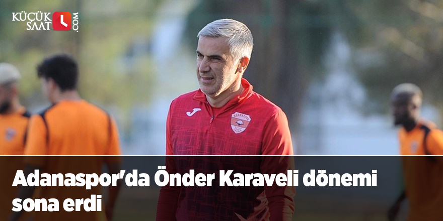 Adanaspor'da Önder Karaveli dönemi sona erdi