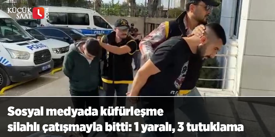 Sosyal medyada küfürleşme silahlı çatışmayla bitti: 1 yaralı, 3 tutuklama