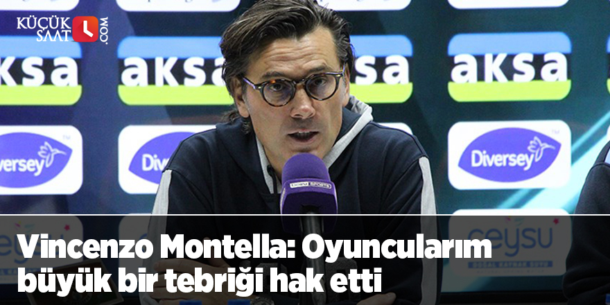 Vincenzo Montella: Oyuncularım büyük bir tebriği hak etti