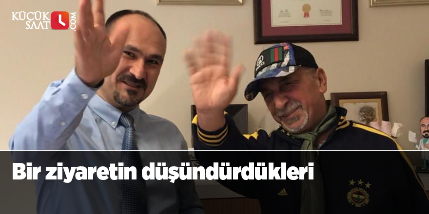 Bir ziyaretin düşündürdükleri