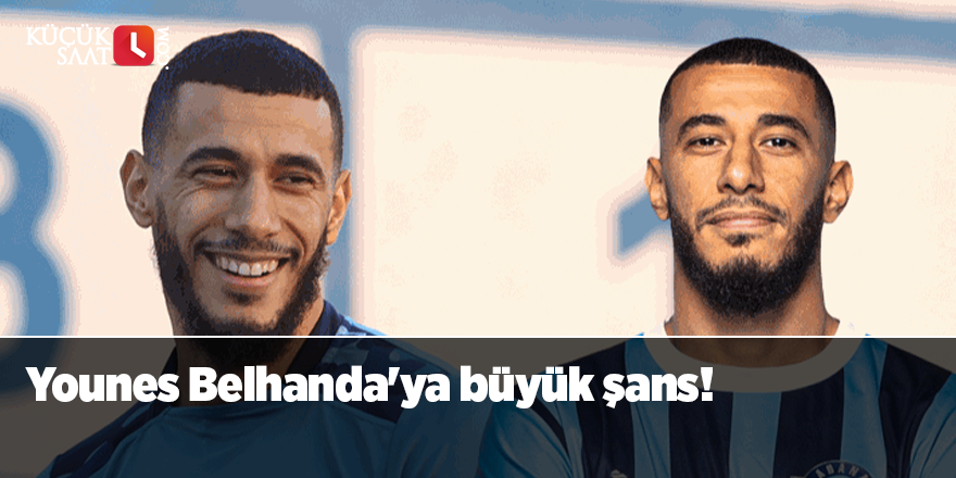 Younes Belhanda'ya büyük şans!