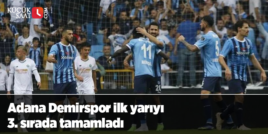 Adana Demirspor ilk yarıyı 3. sırada tamamladı