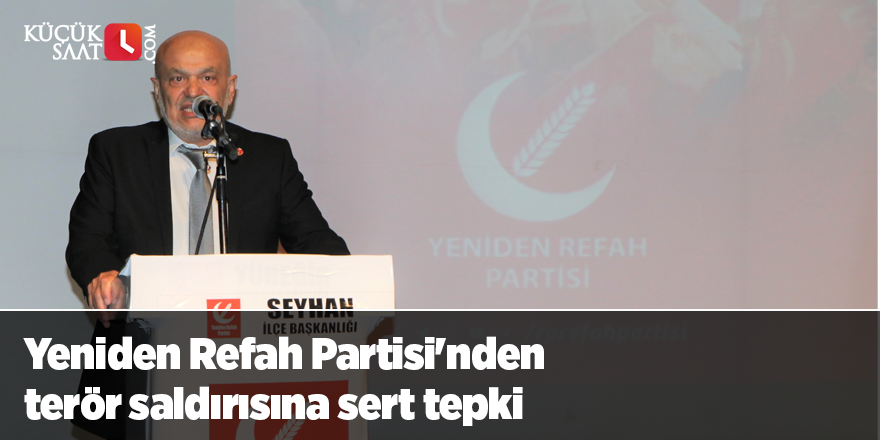 Yeniden Refah Partisi'nden terör saldırısına sert tepki