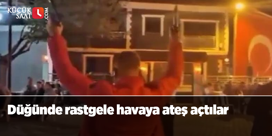 Düğünde rastgele havaya ateş açtılar