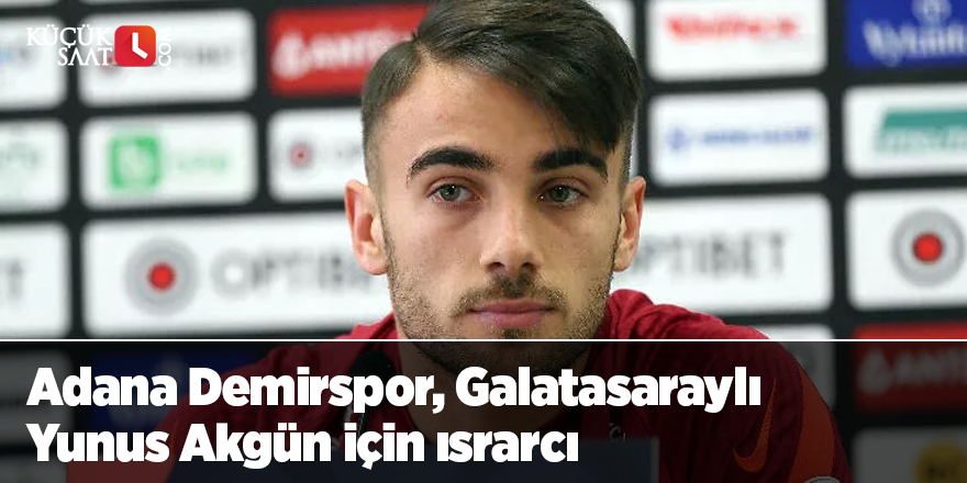 Adana Demirspor, Galatasaraylı Yunus Akgün için ısrarcı