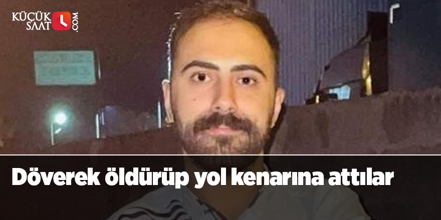 Döverek öldürüp yol kenarına attılar