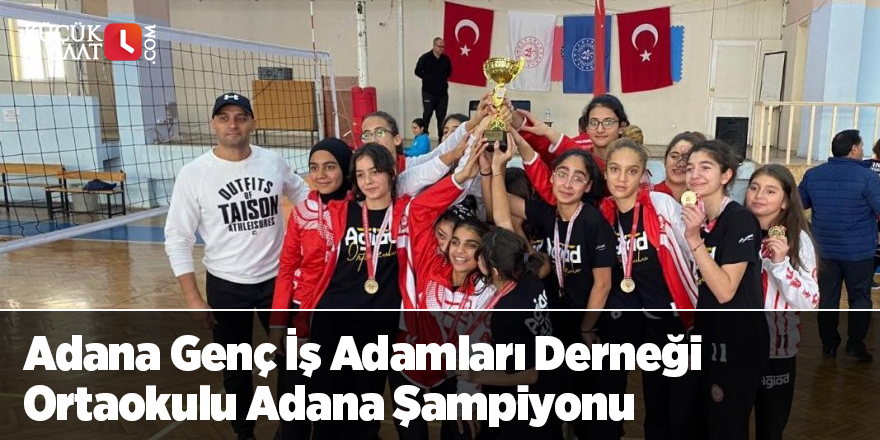 Adana Genç İş Adamları Derneği Ortaokulu Adana Şampiyonu