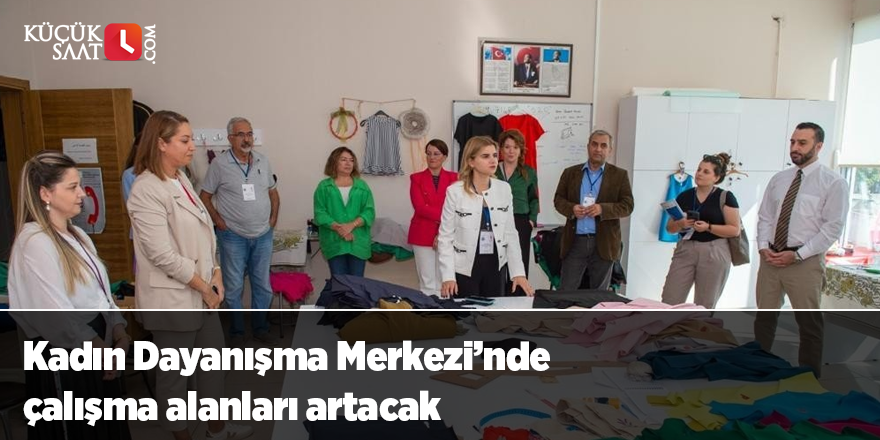 Kadın Dayanışma Merkezi’nde çalışma alanları artacak