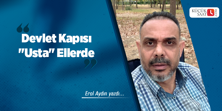 Devlet Kapısı "Usta" Ellerde