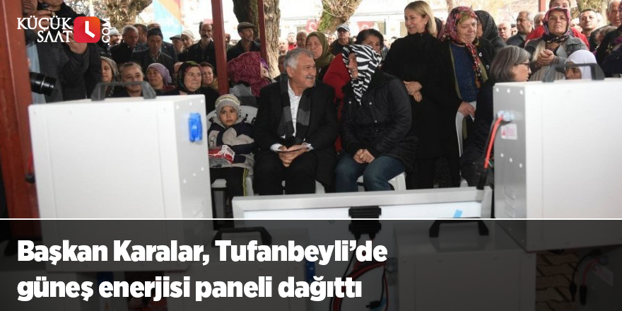 Başkan Karalar, Tufanbeyli’de güneş enerjisi paneli dağıttı