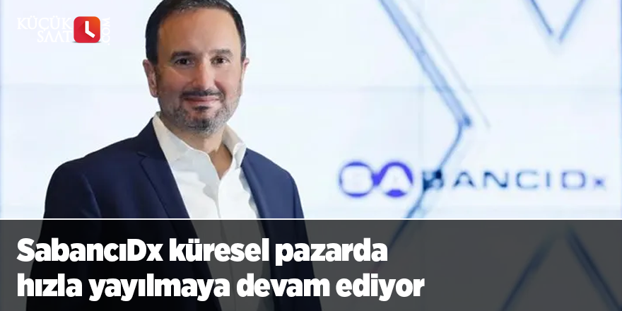 SabancıDx küresel pazarda hızla yayılmaya devam ediyor