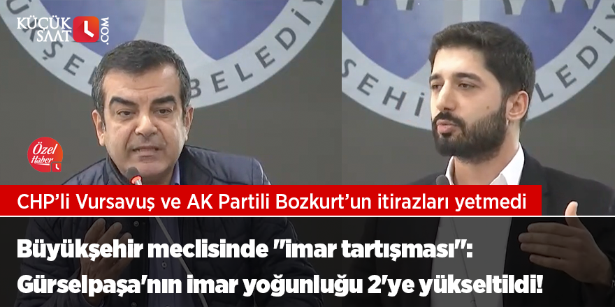 Büyükşehir meclisinde "imar tartışması": Gürselpaşa'nın imar yoğunluğu 2'ye yükseltildi!