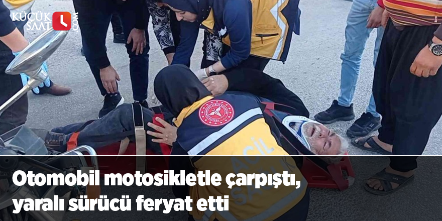 Otomobil motosikletle çarpıştı, yaralı sürücü feryat etti