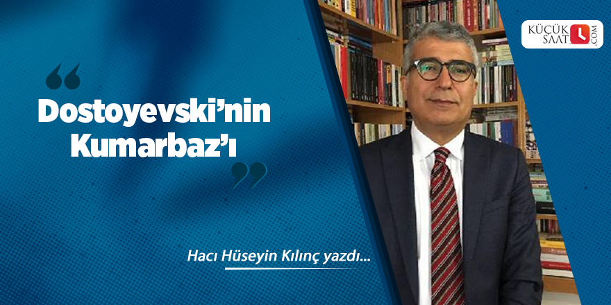 Dostoyevski’nin Kumarbaz’ı