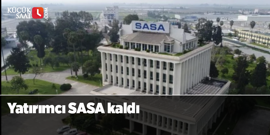 Yatırımcı SASA kaldı