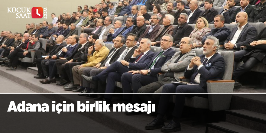 Adana için birlik mesajı