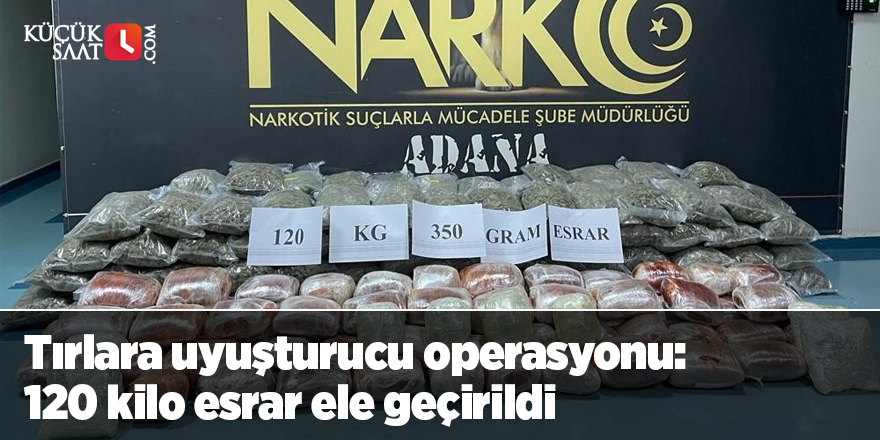 Tırlara uyuşturucu operasyonu: 120 kilo esrar ele geçirildi