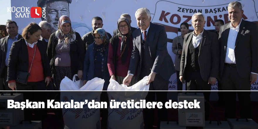 Başkan Karalar’dan üreticilere destek