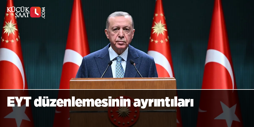 EYT düzenlemesinin ayrıntıları