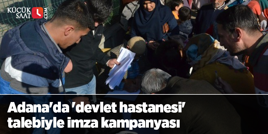 Adana'da 'devlet hastanesi' talebiyle imza kampanyası