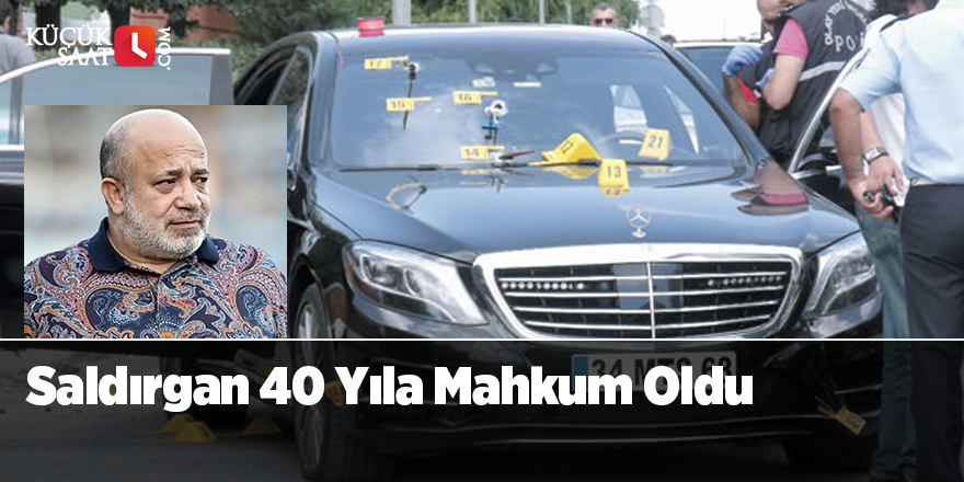 Saldırgan 40 Yıla Mahkum Oldu