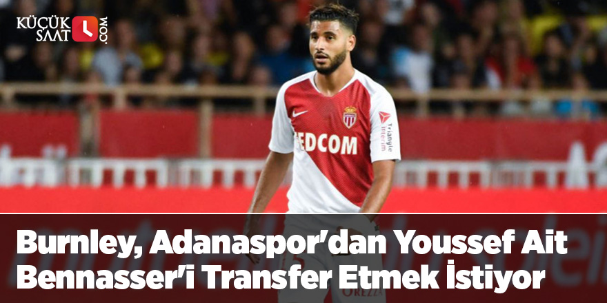 Burnley, Adanaspor'dan Youssef Ait Bennasser'i Transfer Etmek İstiyor