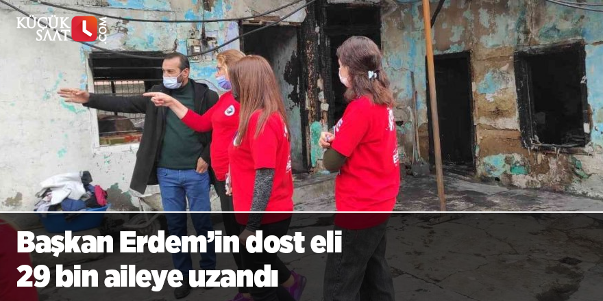 Başkan Erdem’in dost eli 29 bin aileye uzandı