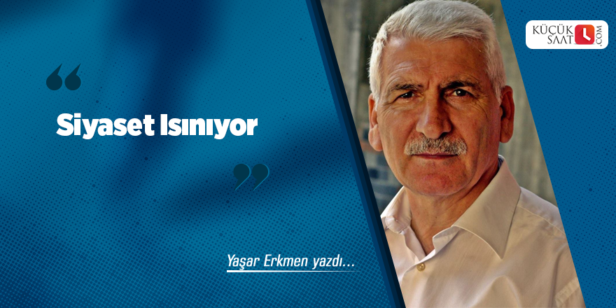 Siyaset Isınıyor