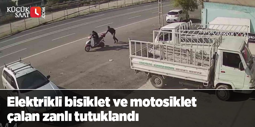 Elektrikli bisiklet ve motosiklet çalan zanlı tutuklandı