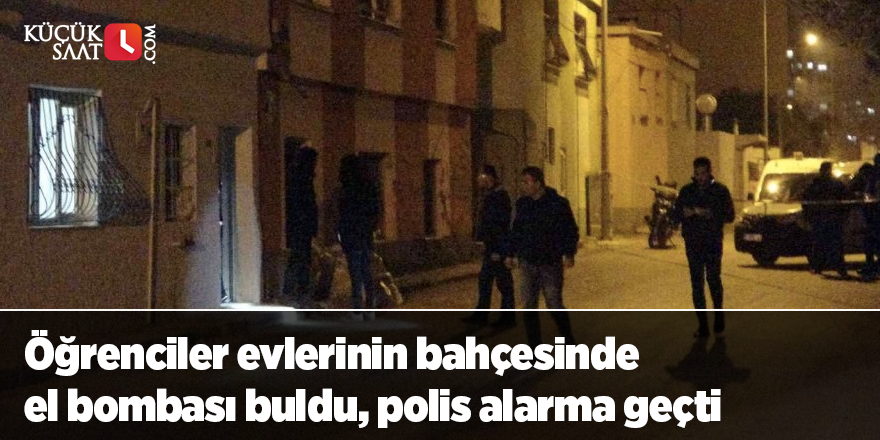 Öğrenciler evlerinin bahçesinde el bombası buldu, polis alarma geçti