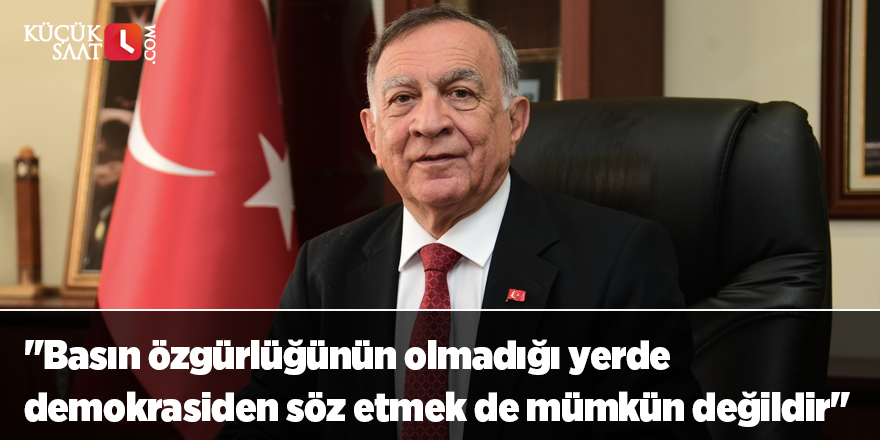 "Basın özgürlüğünün olmadığı yerde demokrasiden söz etmek de mümkün değildir"