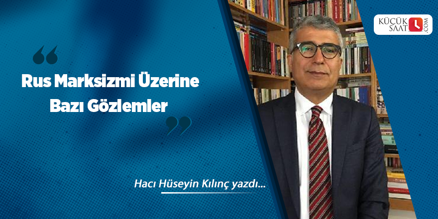 Rus Marksizmi Üzerine Bazı Gözlemler