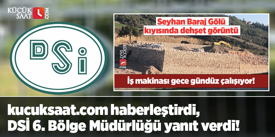 kucuksaat.com haberleştirdi, DSİ 6. Bölge Müdürlüğü yanıt verdi!