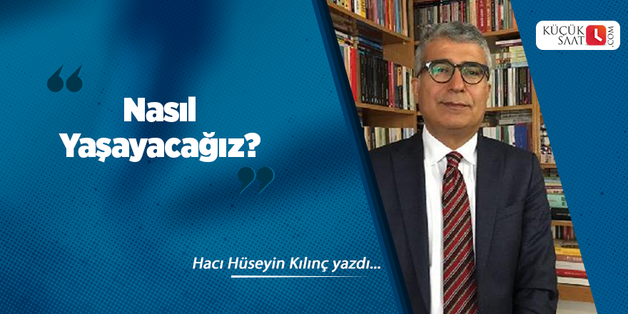 Nasıl Yaşayacağız?