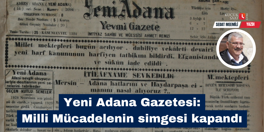 Yeni Adana Gazetesi: Milli Mücadelenin simgesi kapandı