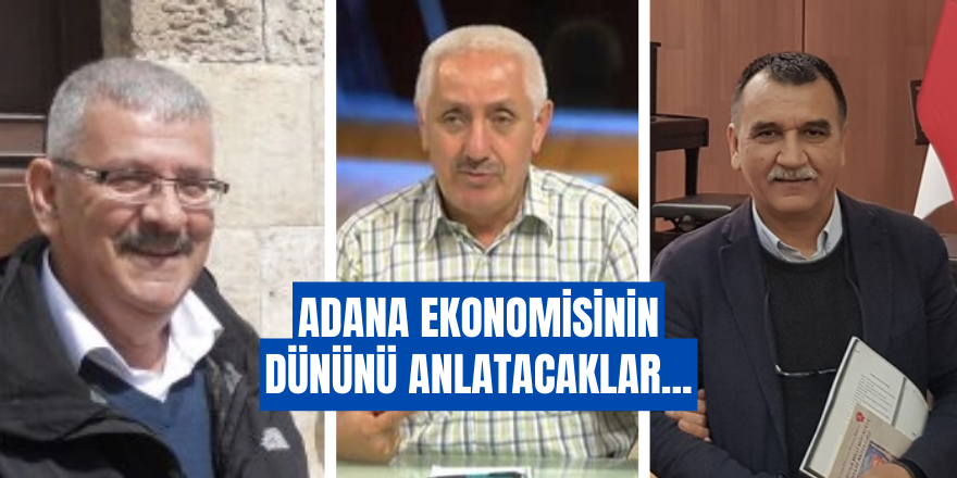 ATO'dan Adana Ekonomisinin Dünü, Bugünü, Yarını paneli