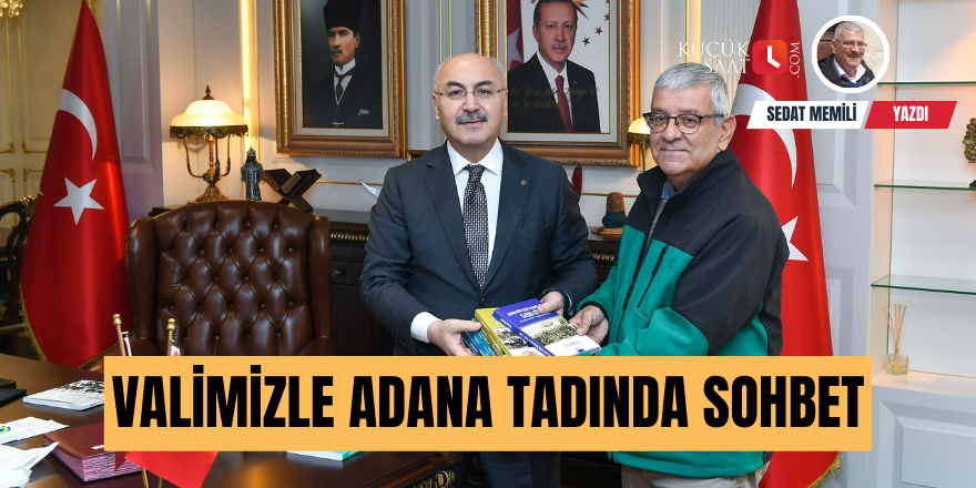 Valimizle Adana Tadında Sohbet