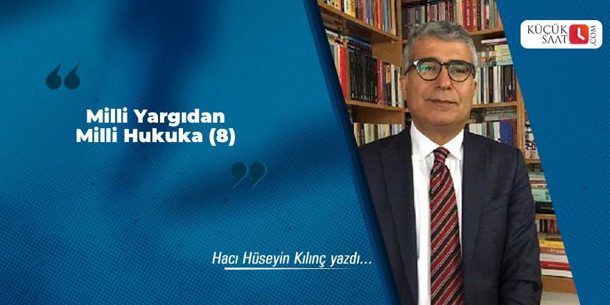 Milli Yargıdan Milli Hukuka (8)