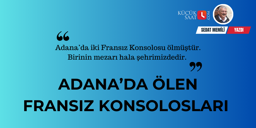 Adana’da Ölen Fransız Konsolosları