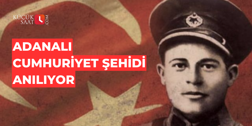 Adanalı Cumhuriyet şehidi anılıyor