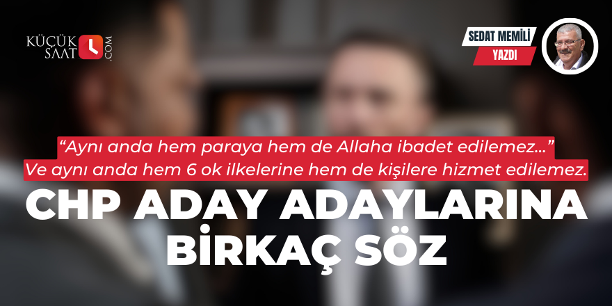 CHP Aday Adaylarına Birkaç Söz