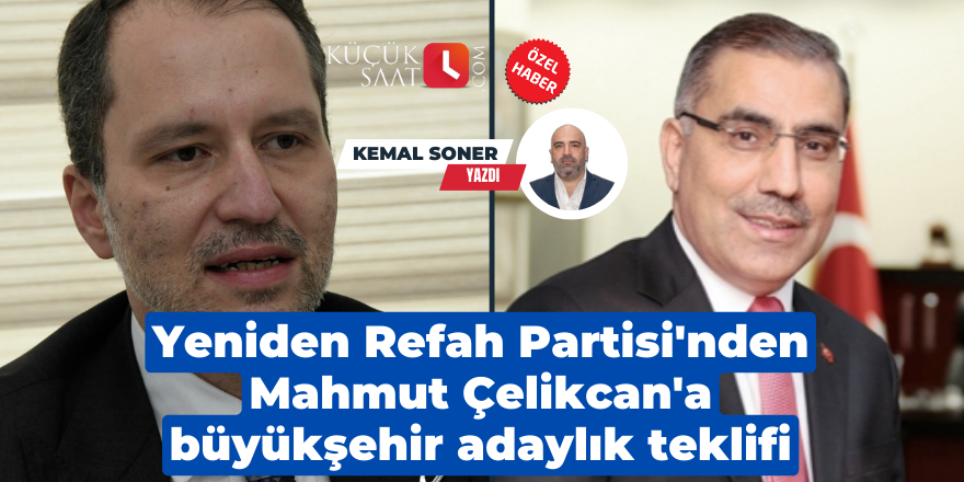 Son Dakika: Yeniden Refah Partisi'nden Mahmut Çelikcan'a büyükşehir adaylık teklifi