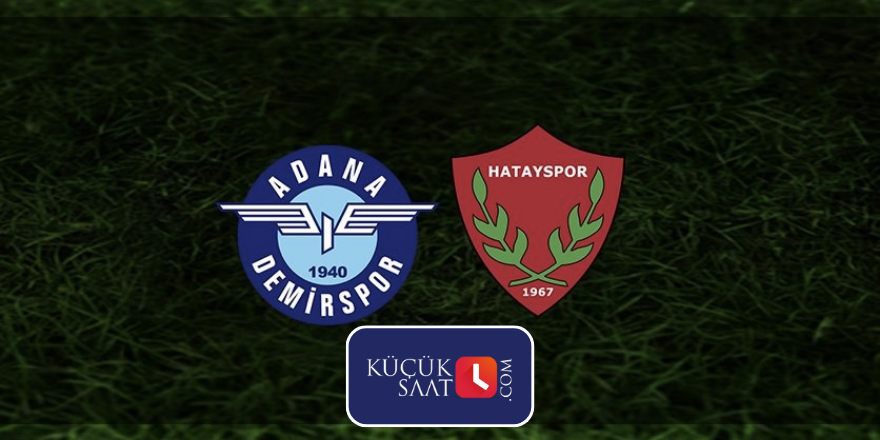 Adana Demirspor - Hatayspor maçı ne zaman?