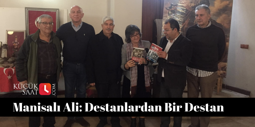 Manisalı Ali: Destanlardan Bir Destan